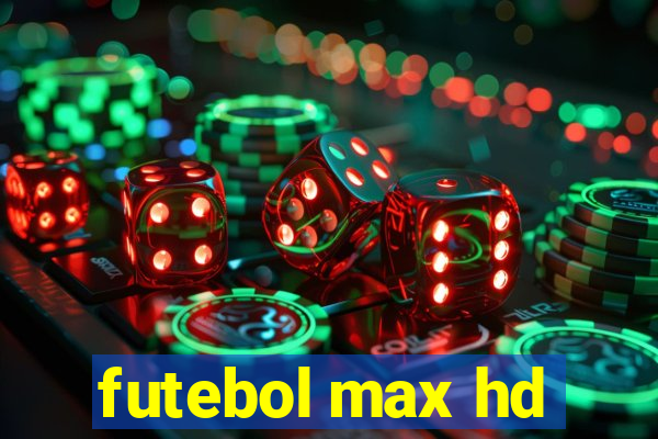 futebol max hd